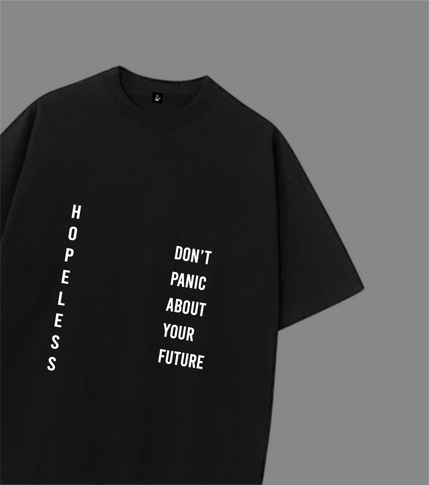 DONT PANIC ABOUT YOUR FUTURE OVERSIZED BLACK TEE