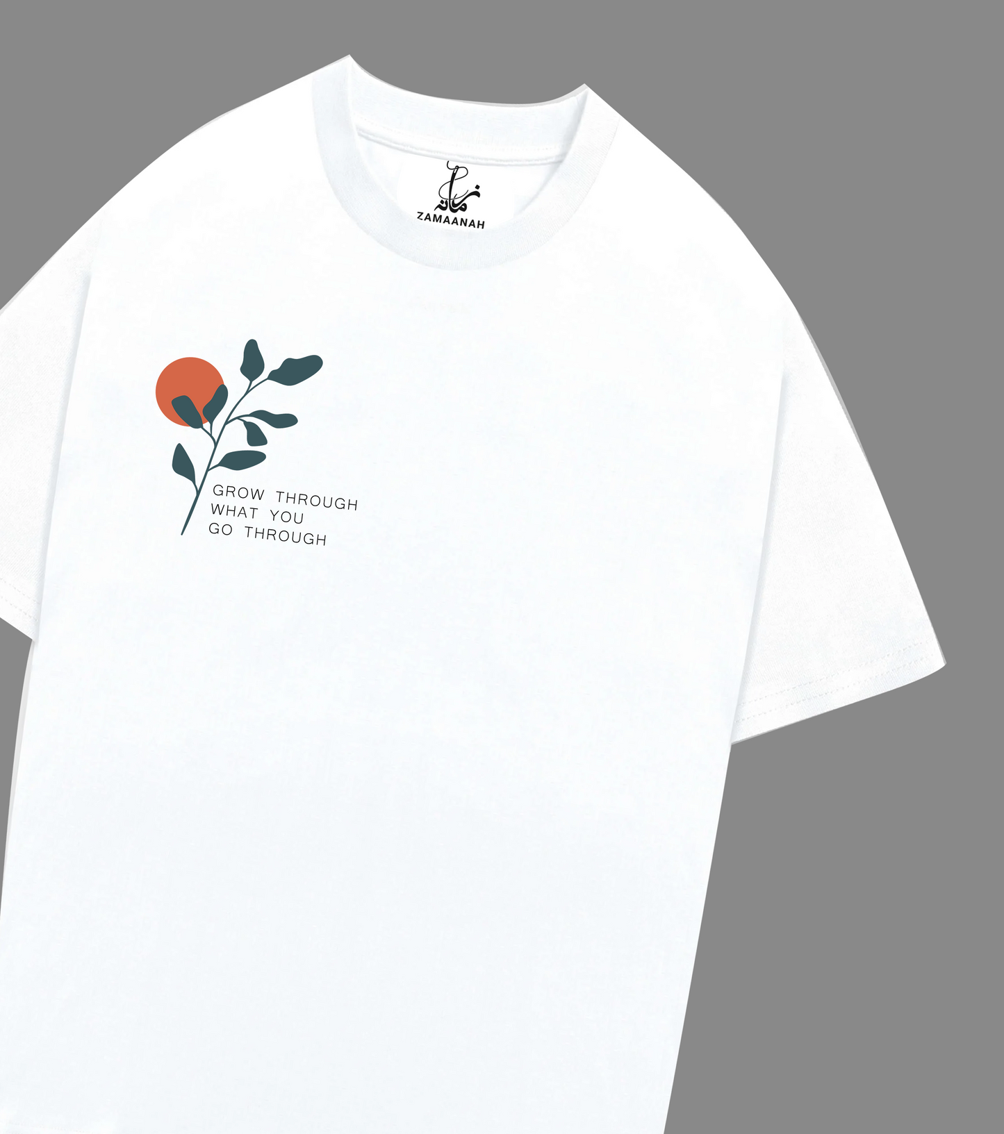 GROW THROUGH WHAT YOU GO THROUGH WHITE TEE
